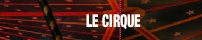 LE CIRQUE.